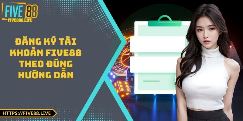 Đăng ký tài khoản FIVE88 theo đúng hướng dẫn