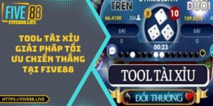 Tool Tài Xỉu - Giải Pháp Tối Ưu Chiến Thắng Tại FIVE88